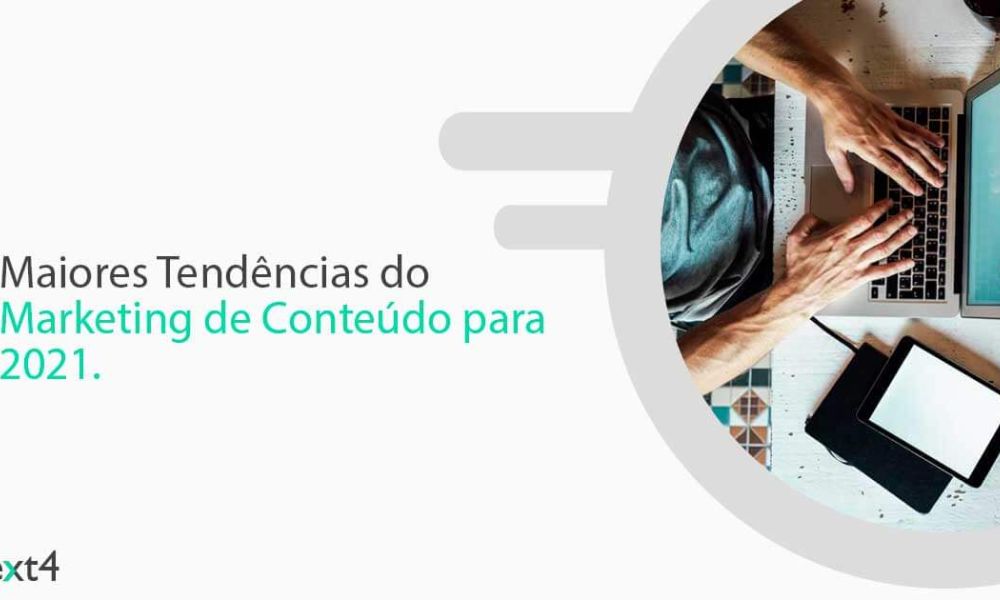 Maiores tendências do marketing de conteúdo e Estratégias para 2021