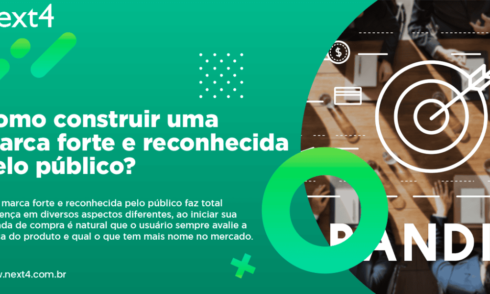 Como construir uma marca forte e reconhecida pelo público?