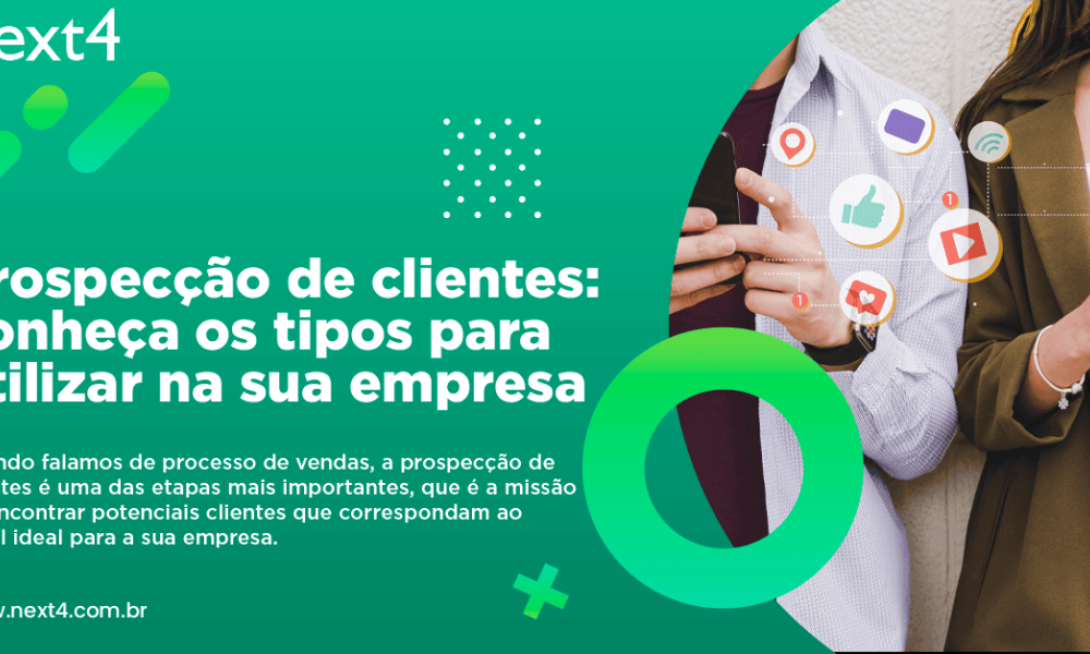 Prospecção de clientes: conheça os tipos para utilizar na sua empresa