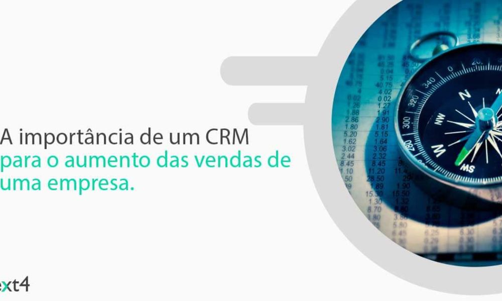 A importância de um CRM para o aumento das vendas de uma empresa