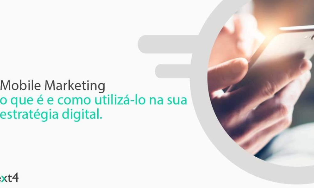 Mobile Marketing: o que é e como utilizá-lo