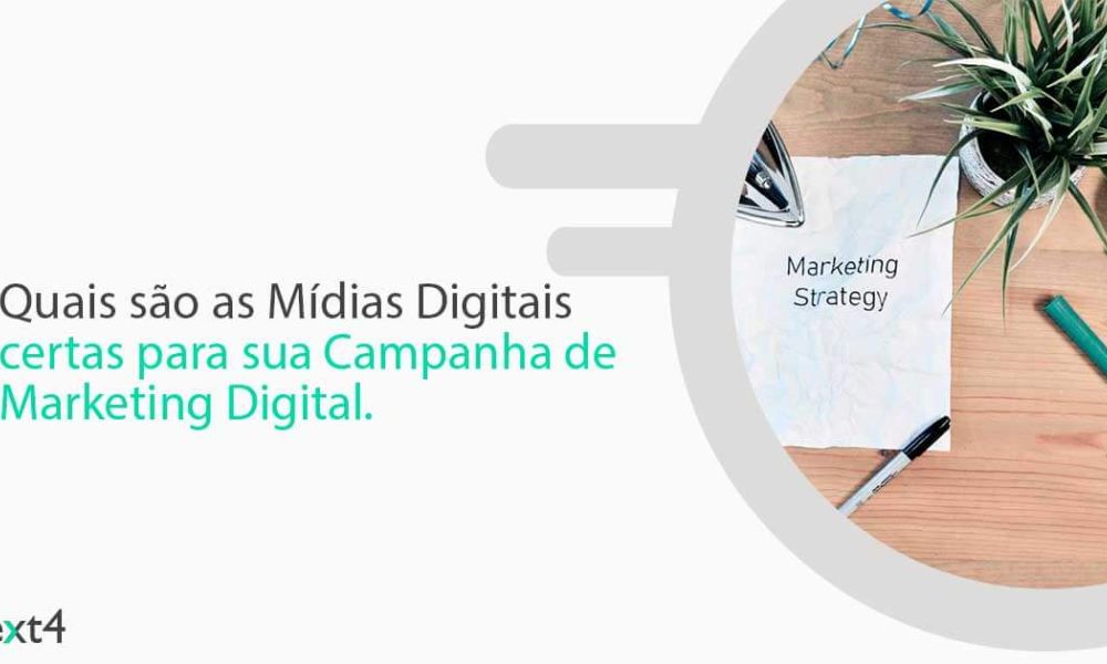 Quais as mídias digitais certas para a sua campanha de Marketing Digital?