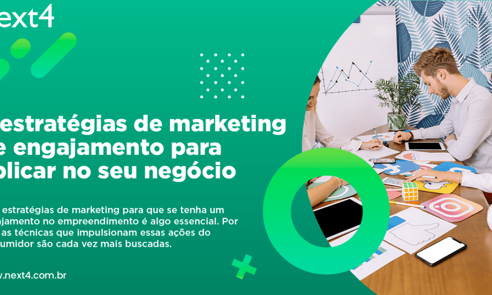 4 estratégias de marketing de engajamento para aplicar no seu negócio